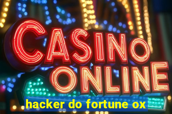 hacker do fortune ox